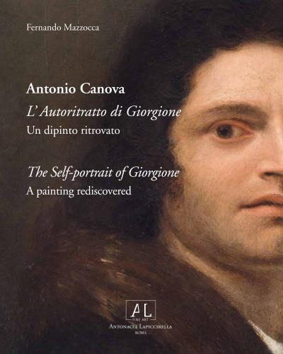 Antonio Canova L'Autoritratto di Giorgione. Un dipinto ritrovato