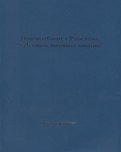 Domenico Cresti, il Passignano, 'fra la natione fiorentina e veneziana'