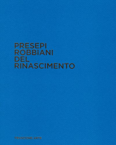 Presepi robbiani del Rinascimento