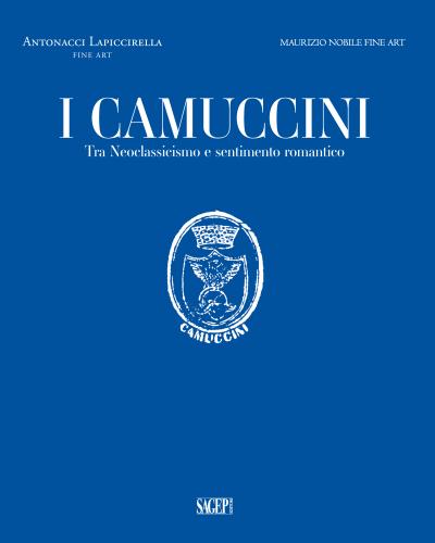 I CAMUCCINI. TRA NEOCLASSICISMO E SENTIMENTO ROMANTICO