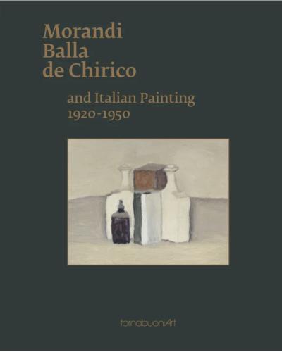 Morandi, Balla, de Chirico and Italian Painting 1920-1950