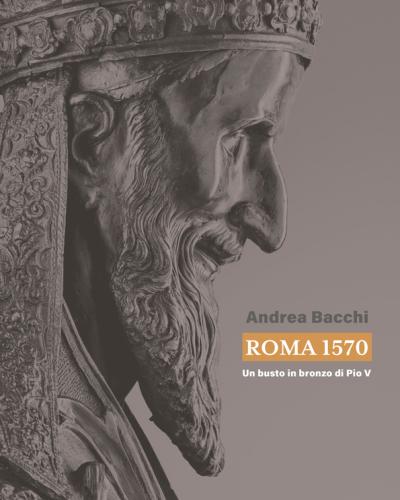 Roma 1570 Un busto in bronzo di Pio V