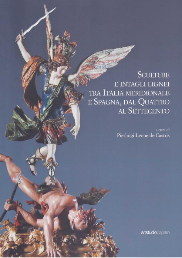 Sculture e intagli lignei tra Italia meridionale e Spagna, dal Quattro al Settecento.