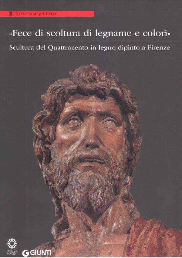 Fece di scoltura di legname e colorì. Scultura del Quattrocento in legno dipinto a Firenze.