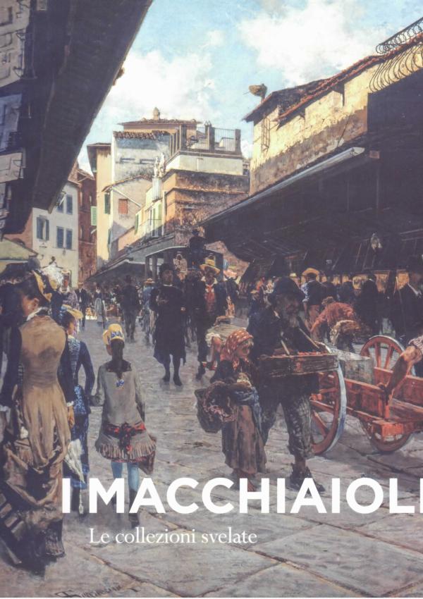 I macchiaioli. Le collezioni svelate. 