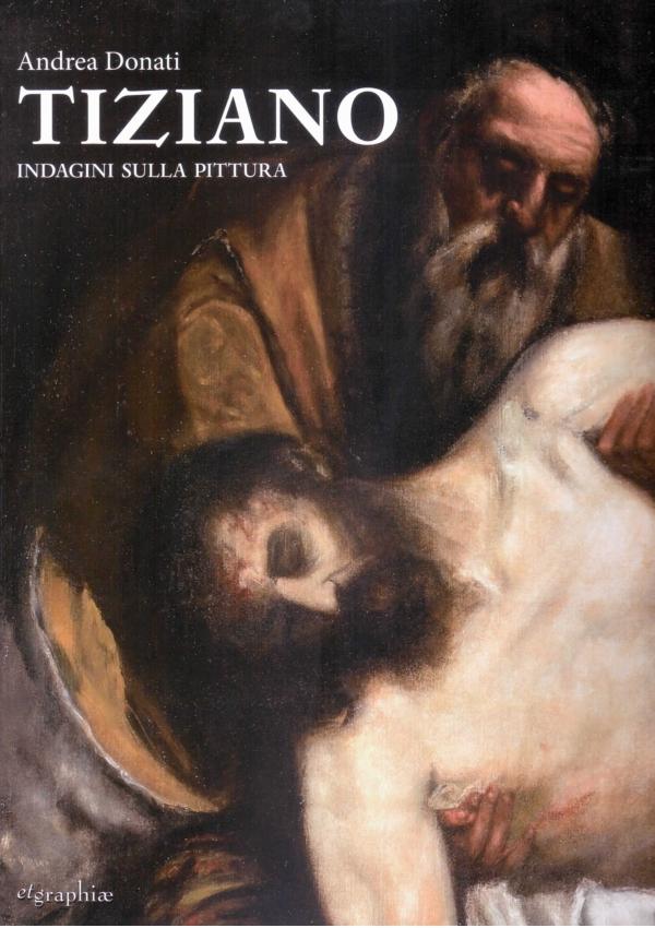 Tiziano. Indagini sulla pittura.