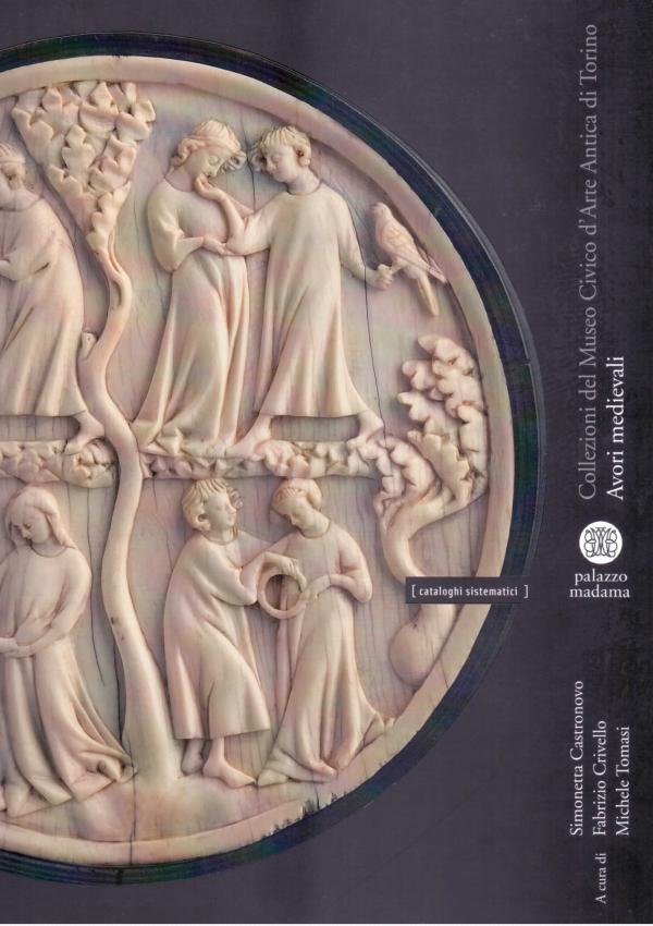 Collezioni del Museo Civico d'Arte Antica di Torino. Avori medievali.