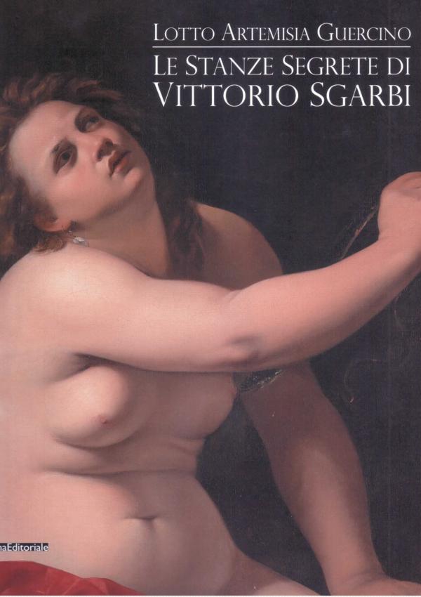 Lotto Artemisia Guercino. Le stanze segrete di Vittorio Sgarbi.