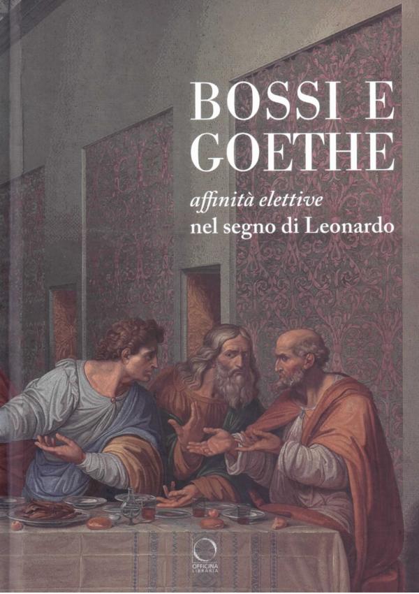 Bossi e Goethe. Affinità nel segno di Leonardo.