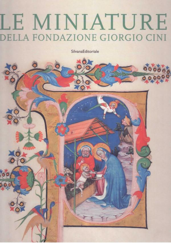 Le miniature della Fondazione Giorgio Cini. Pagine, ritagli, manoscritti.