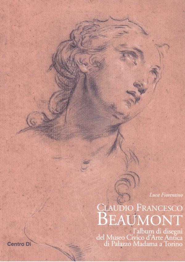 Claudio Francesco Beaumont. L'album di disegni del Museo Civico d'Arte Antica di Palazzo Madama a Torino.