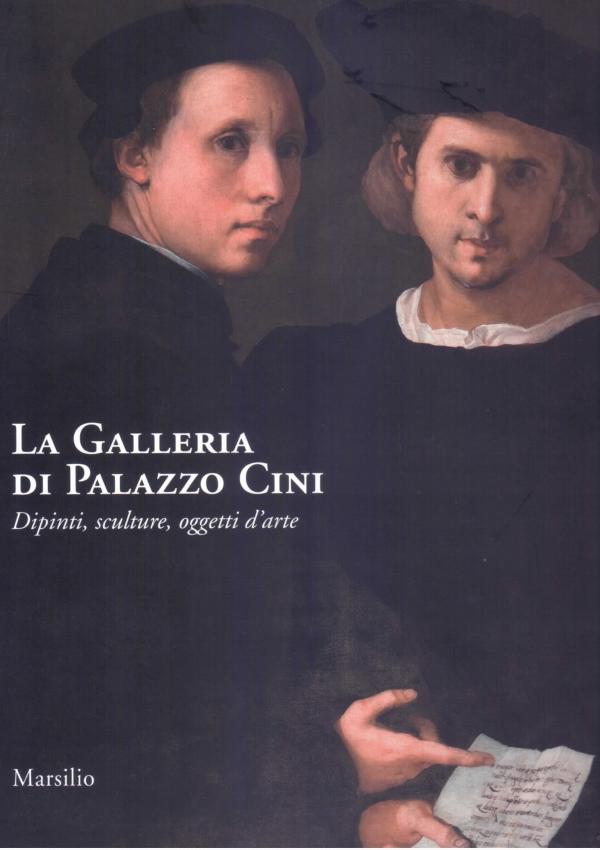 La Galleria di Palazzo Cini. Dipinti, sculture, oggetti d'arte. 