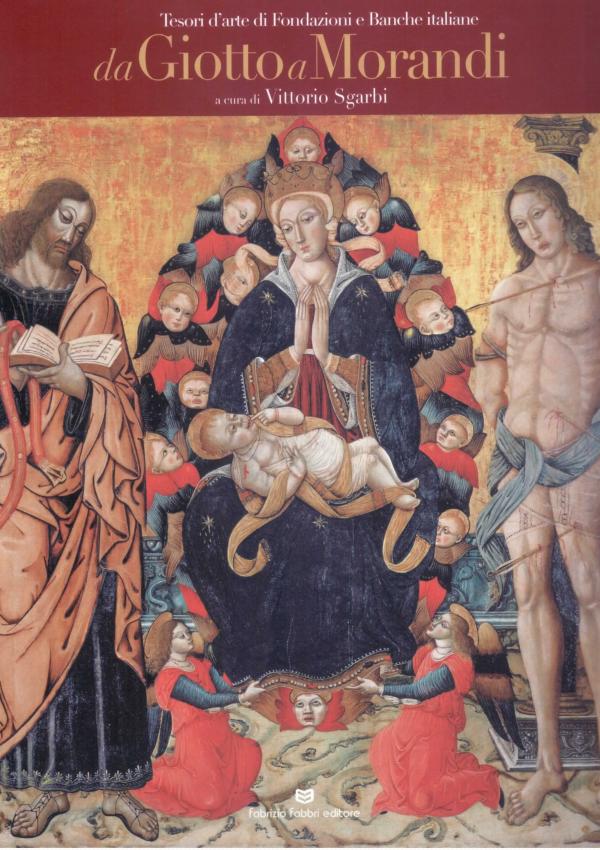 Da Giotto a Morandi. Tesori d'arte di Fondazioni e Banche italiane. 
