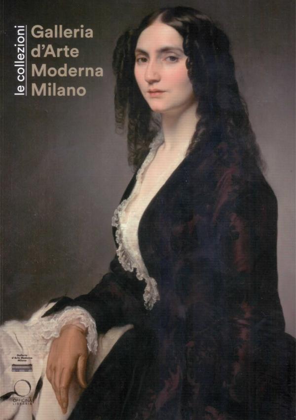 Galleria d'Arte Moderna Milano. Le Collezioni.