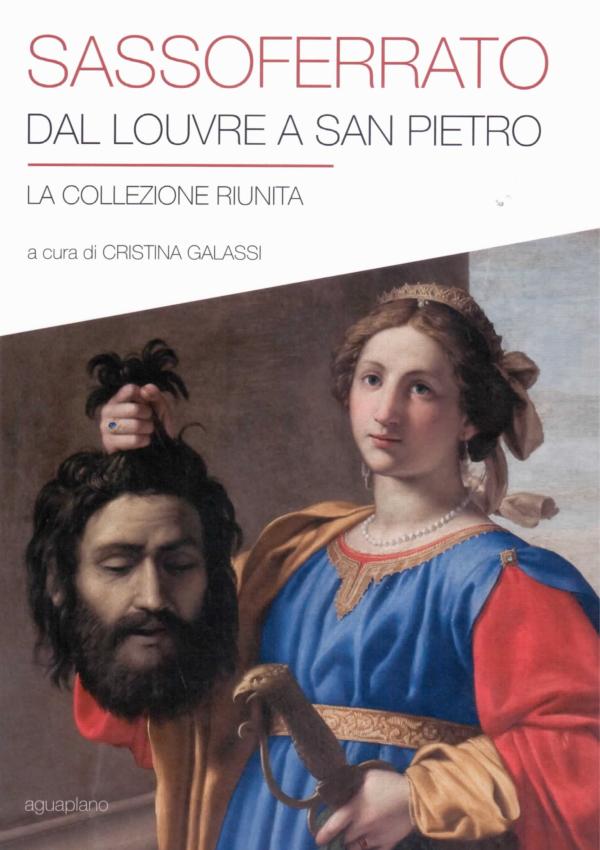Sassoferrato dal Louvre a San Pietro: la collezione riunita.