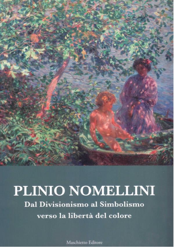 Plinio Nomellini. Dal Divisionismo al Simbolismo verso la libertà del colore.