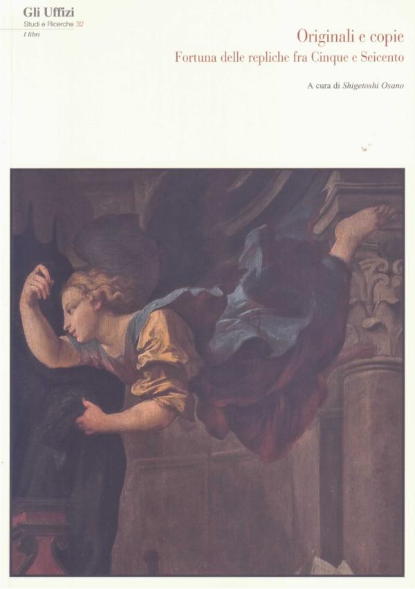 Originali e copie. Fortuna delle repliche fra Cinque e Seicento.