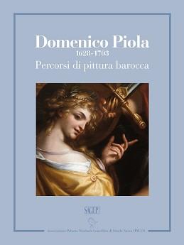 Domenico Piola (1628-1703). Percorsi di pittura barocca.
