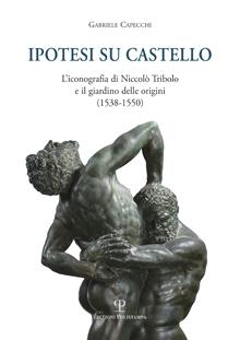 Ipotesi su Castello. L’iconografia di Niccolò Tribolo e il giardino delle origini (1538-1550)