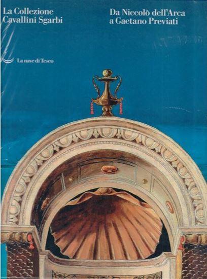 La collezione Cavallini Sgarbi. Da Niccolò dell'Arca a Gaetano Previati. Tesori d'arte per Ferrara.