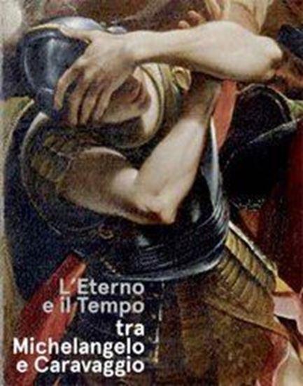 L'Eterno e il tempo tra Michelangelo e Caravaggio. 