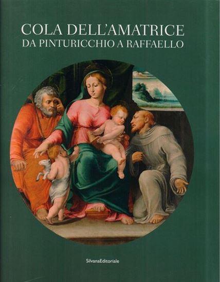 Cola dell'Amatrice da Pinturicchio a Raffaello. 