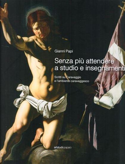 Senza più attendere a studio e insegnamenti
