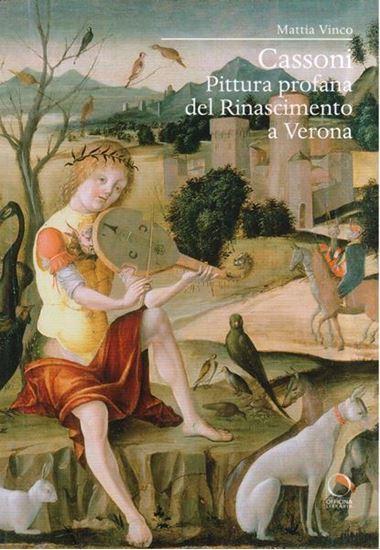 Cassoni. Pittura profana rinascimentale a Verona