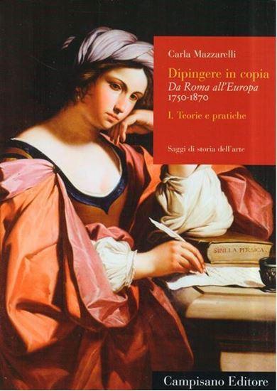 Dipingere in copia. Da Roma all'Europa, 1750-1870