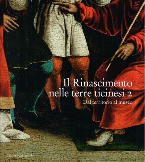 Il Rinascimento nelle terre ticinesi, II: dal territorio al Museo 