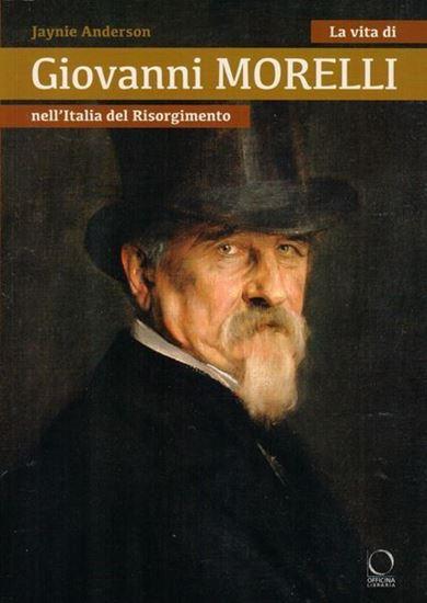 La vita di Giovanni Morelli nell'Italia del Risorgimento