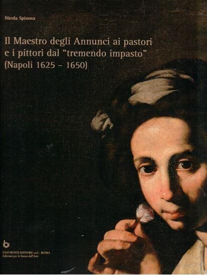 Il Maestro degli Annunci ai pastori e i pittori dal "tremendo impasto" (Napoli 1625-1650)