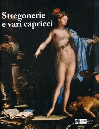 Stregonerie e vari capricci da Salvator Rosa a Giacomo del Po