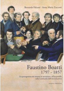 Faustino Boatti 1797-1857. Un protagonista del ritratto in miniatura e all'acquerello nella lombardia dell'età romantica.