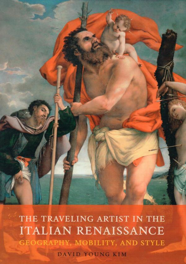 The Traveling Artist in the Italian Renaissance. Geography, Mobility, and Style