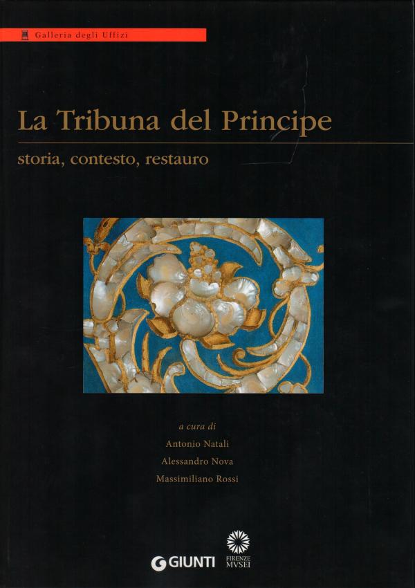 La tribuna del Principe. Storia, contesto, restauro