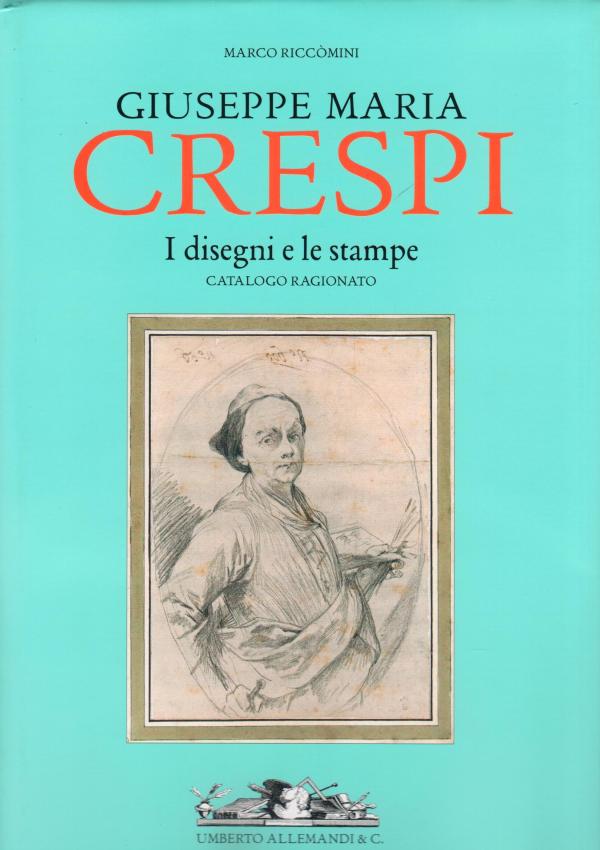 Giuseppe Maria Crespi. I disegni e le stampe. Catalogo ragionato.