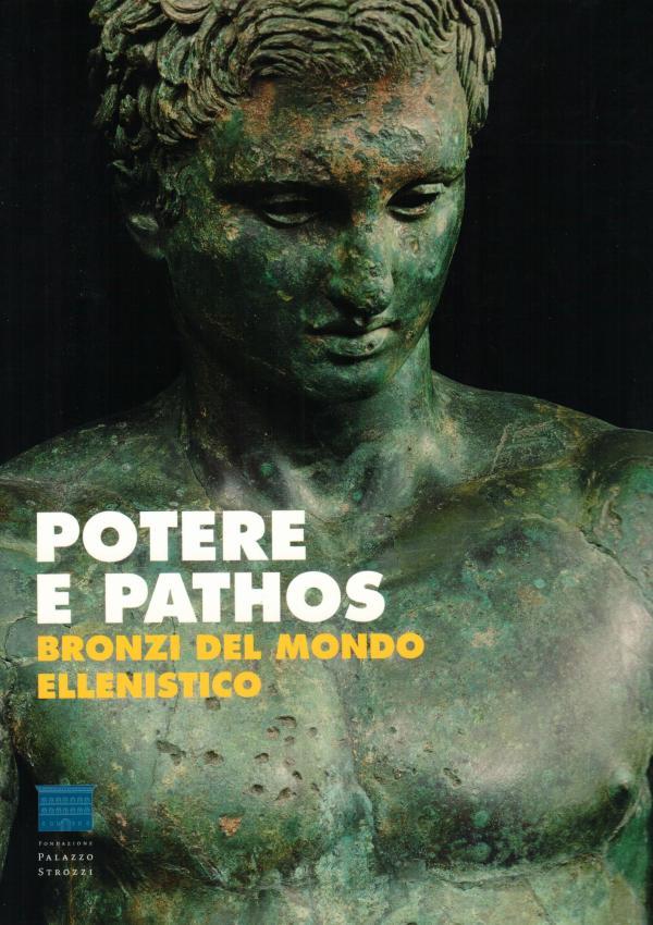 Potere e pathos. Bronzi del mondo ellenistico. 