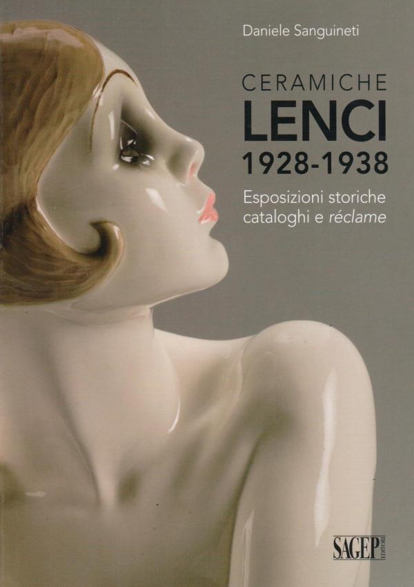 Ceramiche Lenci 1928-1938. Esposizioni storiche, cataloghi e réclame.