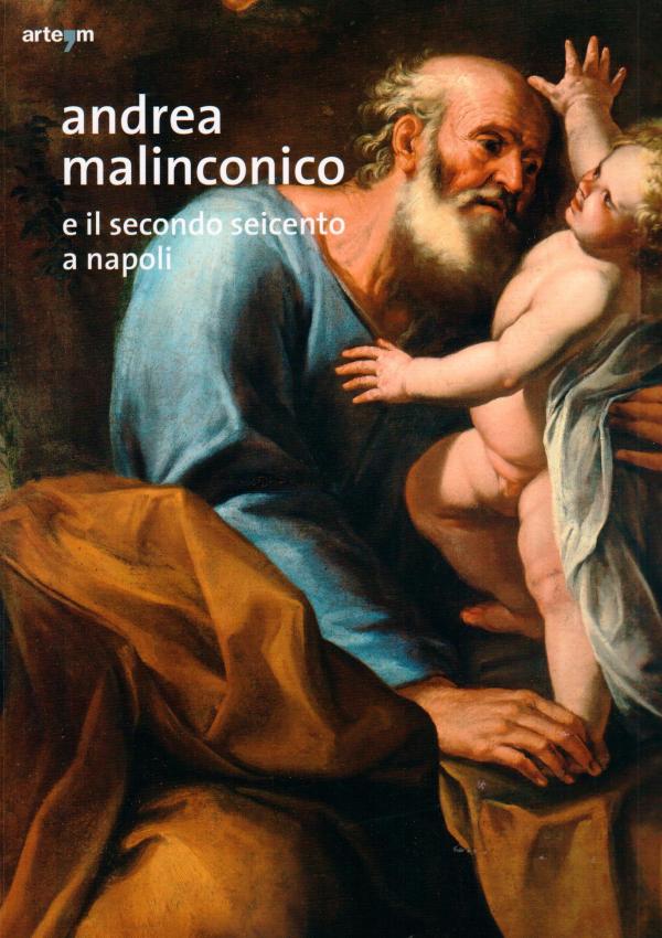 Andrea Malinconico e il secondo Seicento a Napoli.
