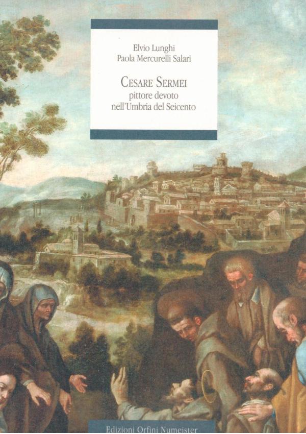 Cesare Sermei pittore devoto nell'Umbria del Seicento.
