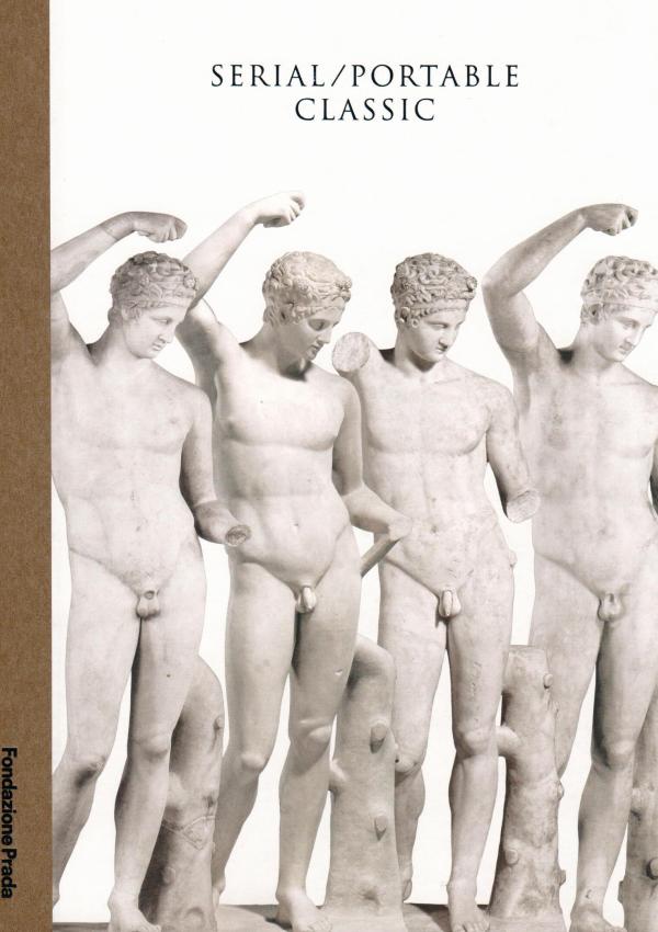 Serial Classic. Multiplying Art in Greece and Rome; Portable Classic. Ancient Greece to Modern Europe.