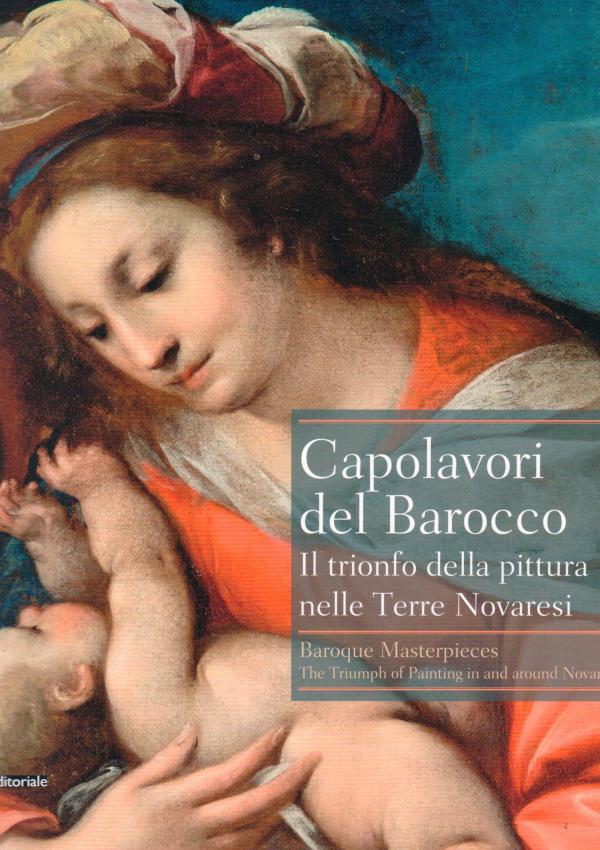 Capolavori del Barocco. Il trionfo della pittura nelle Terre Novaresi.