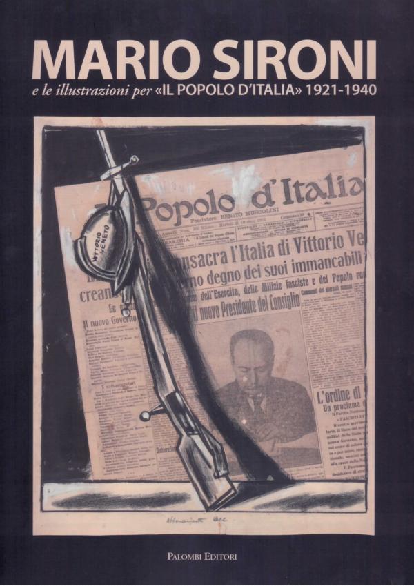Mario Sironi e le illustrazioni per Il Popolo d'Italia 1921-1940.