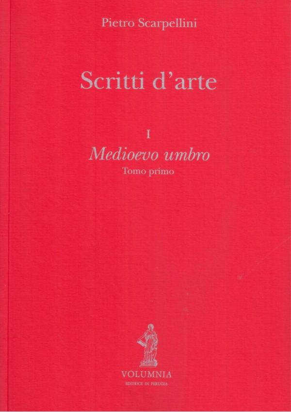 Scritti d'arte. I: Medioevo umbro.