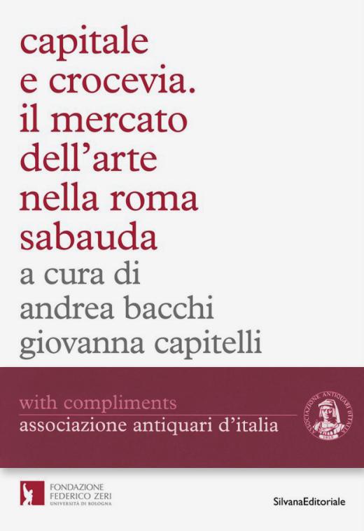  Capitale e crocevia. Il mercato dell’arte nella Roma sabauda 