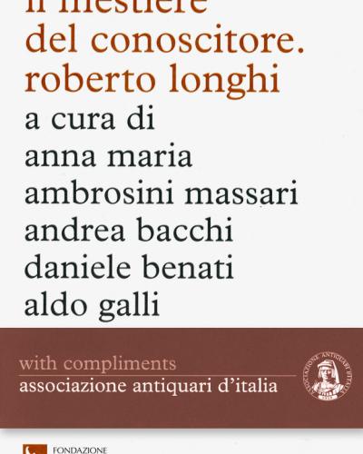 Il mestiere del conoscitore. Roberto Longhi