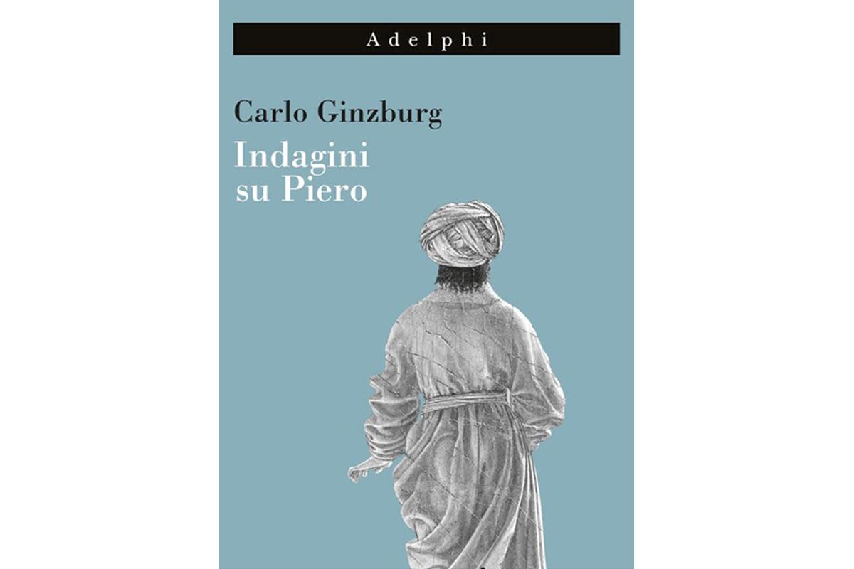 Indagini su Piero di Carlo Ginzburg
