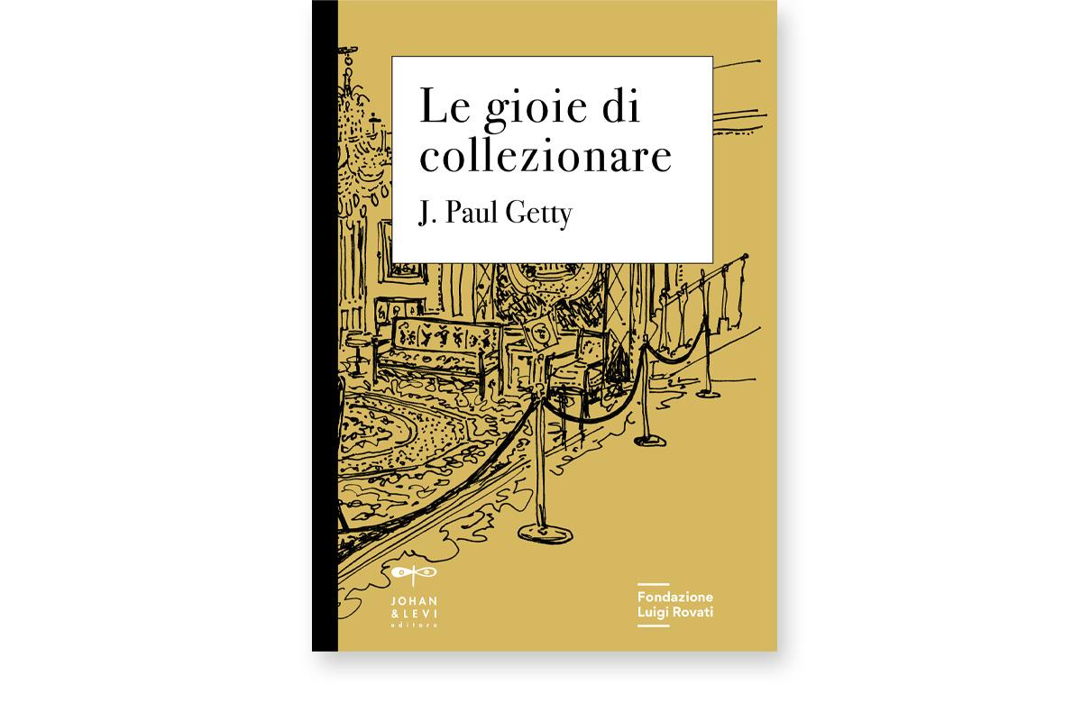 Le gioie di collezionare di J. Paul Getty